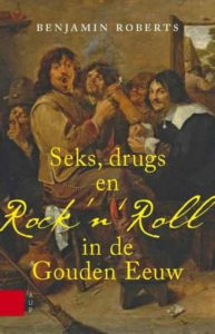Seks, drugs en rock 'n' Roll in de Gouden Eeuw
