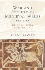War and Society in Medieval Wales