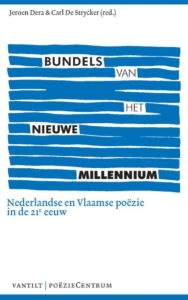 Bundels van het nieuwe millennium. Nederlandse en Vlaamse poëzie in de 21e eeuw