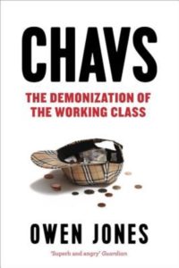 Chavs, The Demonization of the Working Class