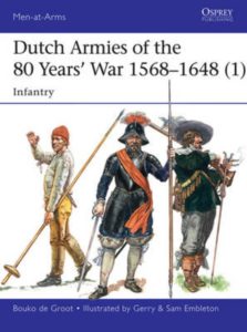 Dutch Armies of the 80 Years' War 1568-1648