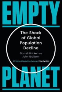Empty Planet, The Shock of Global  Population Decline