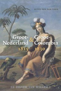 Groot Nederland  & Groot Colombia 1815-1830
