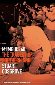 Memphis 68. The Tragedy of Southern Soul
