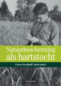 Natuurbescherming als hartstocht. Victor Westhoff (1916-2001)