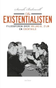 De existentialisten. Filosoferen over vrijheid, zijn en cocktails