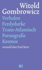 Verhalen/Ferdydurke/Trans-Atlantisch/Pornografie/Kosmos
