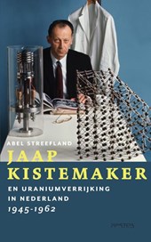 Jaap Kistemaker en uraniumverrijking in Nederland 1945-1962