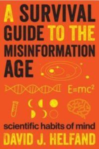A Survival Guide to the Misinformation Age - scientific habits of mind