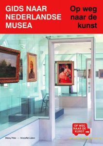 Gids naar Nederlandse musea - Op weg naar de kunst