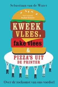 Kweekvlees, fake vlees en pizza's uit de printer