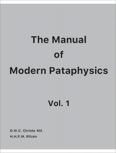 The Manual of Modern Pataphysics, Vol. 1 [Philosophy][Art][Humour][Absurdism]