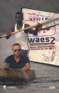Reizen Waes 2 - Nieuwe onweerstaanbare verhalen van Tom Waes