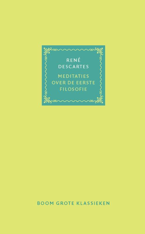 Meditaties over de eerste filosofie - Descartes, Rene