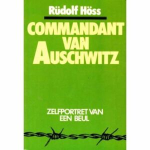 Commandant van Auschwitz: Zelfportret van een beul