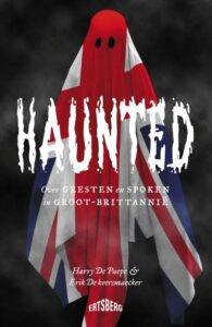 Haunted: Over geesten en spoken in Groot-Brittannië