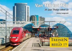 Van TEE tot TGV. 25 jaar Thalys