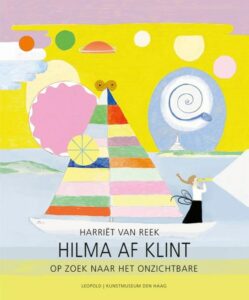 Hilma Af Klint Op zoek naar het onzichtbare (10+)