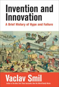 Invention and Innovation. A Brief Bistory of Hype and Failure